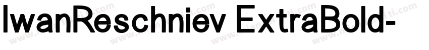 IwanReschniev ExtraBold字体转换